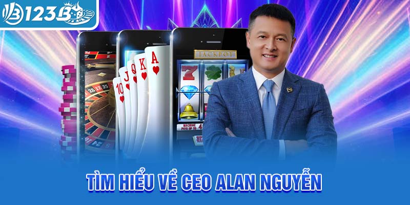 tim-hieu-ve-ceo-alan-nguyen