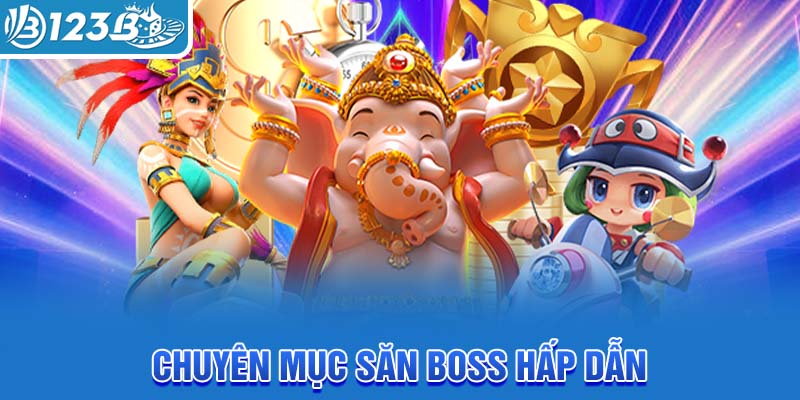 chuyen-muc-san-boss-hap-dan