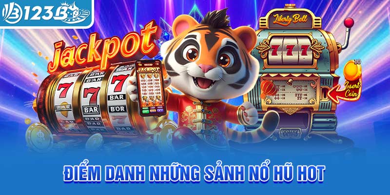 diem-danh-nhung-sanh-no-hu-hot