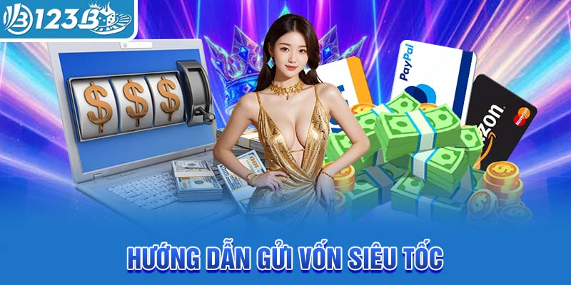 huong-dan-gui-von-sieu-toc