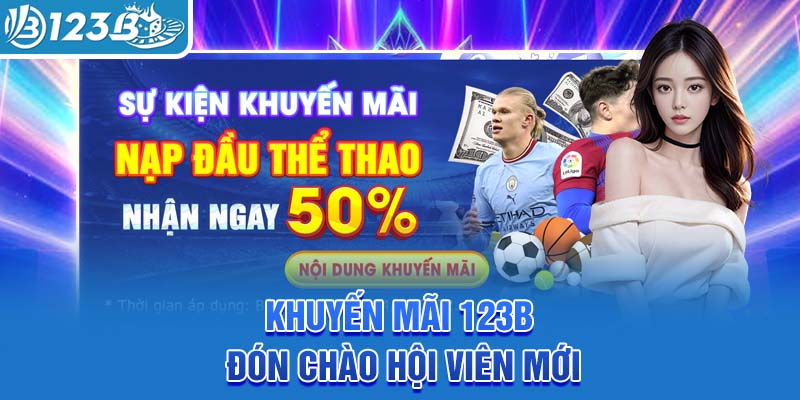 khuyen-mai-123b-don-chao-hoi-vien-moi
