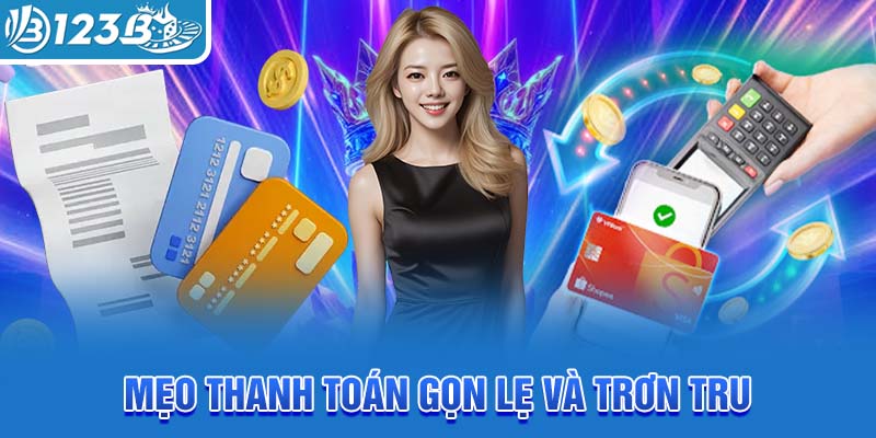 meo-thanh-toan-gon-le-va-tron-tru