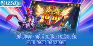 no-hu-90-goi-y-nhung-phien-ban-slot-game-dat-khach