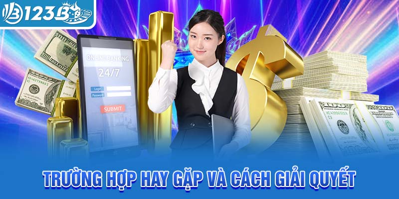 truong-hop-hay-gap-va-cach-giai-quyet