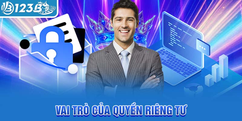 vai-tro-cua-quyen-rieng-tu